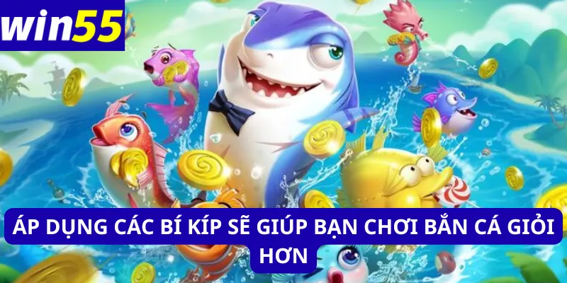 Áp dụng các bí kíp sẽ giúp bạn chơi bắn cá giỏi hơn