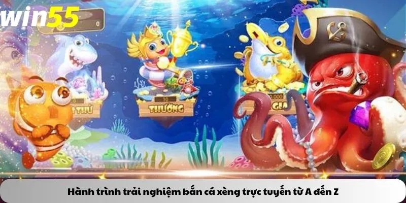 Hành trình trải nghiệm bắn cá xèng trực tuyến từ A đến Z