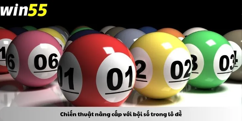 Chiến thuật nâng cấp với bội số trong lô đề