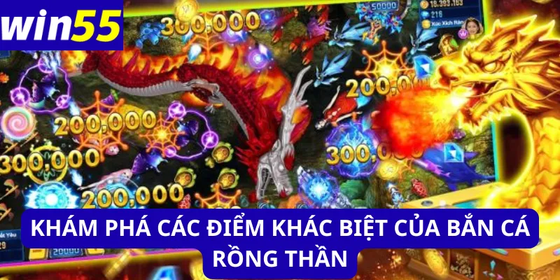 Khám phá các điểm khác biệt của bắn cá rồng thần