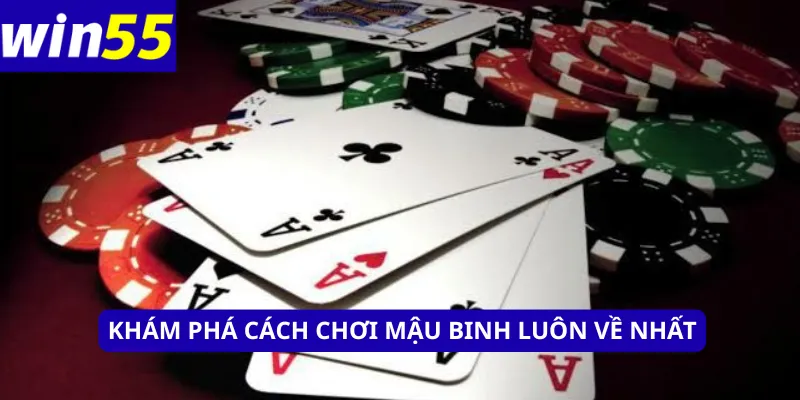 Khám phá cách chơi mậu binh luôn về nhất