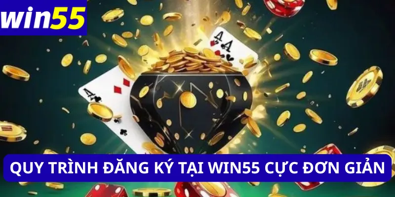 Quy trình đăng ký tại WIN55 cực đơn giản
