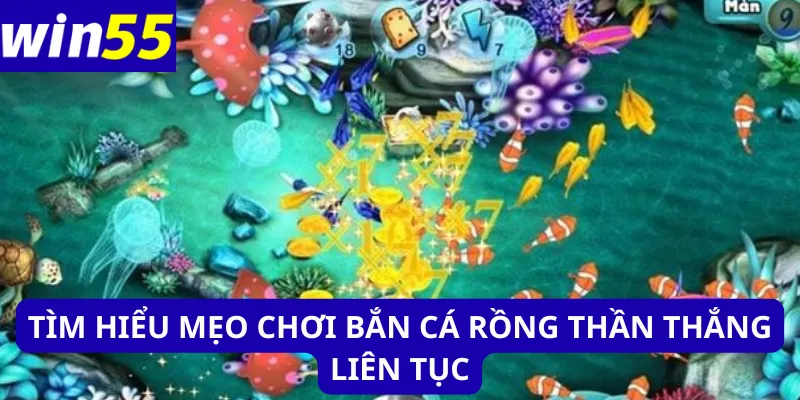 Tìm hiểu mẹo chơi bắn cá rồng thần thắng liên tục